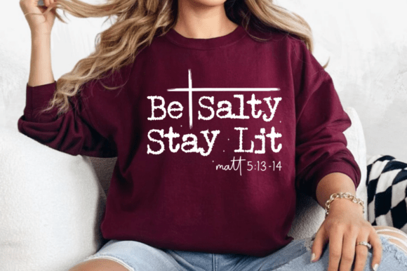 Be Salty Stay Lit SVG: Elevating Christian Faith Through Modern Digital Design