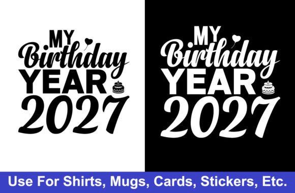 Birthday Year 2027 T-Shirt Design: A Comprehensive Guide for Creators and Celebrants