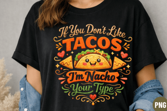 Nacho Your Type Taco PNG: Fun Sublimation Design